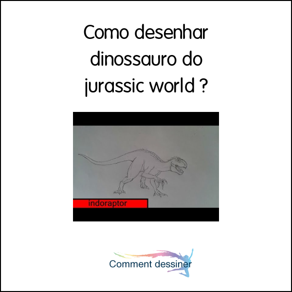 Como desenhar dinossauro do jurassic world